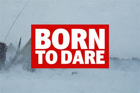 Born To Dare .